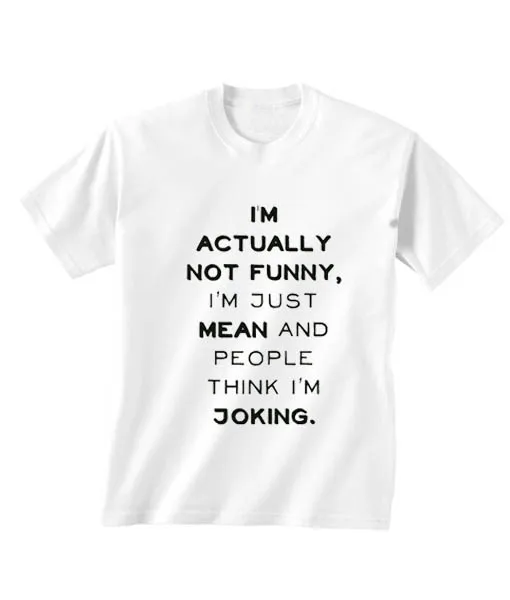 Ja som Vlastne Nie je Sranda, ja som Len Naozaj Znamená a Ľudia si Myslia, že som Srandu, Unisex Smiešne hovoriť T-Shirt Sarkazmus Grafické Bežné Tees