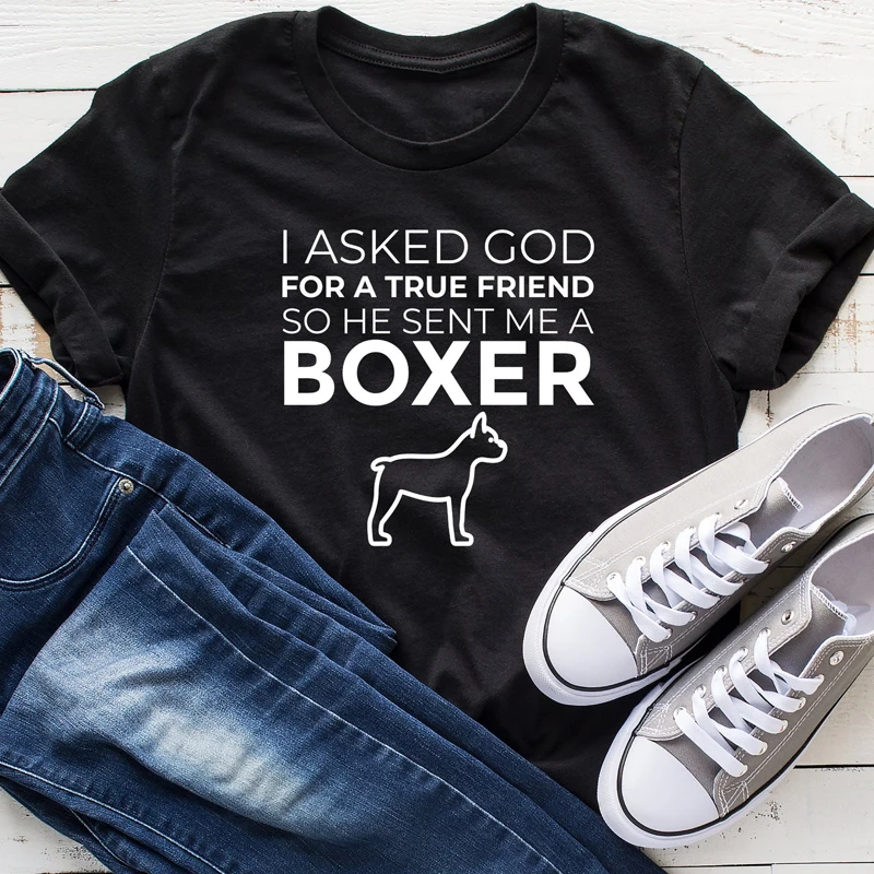 Spýtal som sa Boha pravého Priateľa, Tak On Mi Poslal Boxer T-shirt Bežné Ženy Kresťanská Modlitba Top Tee Zábavné Psa Mama Darček Tričko