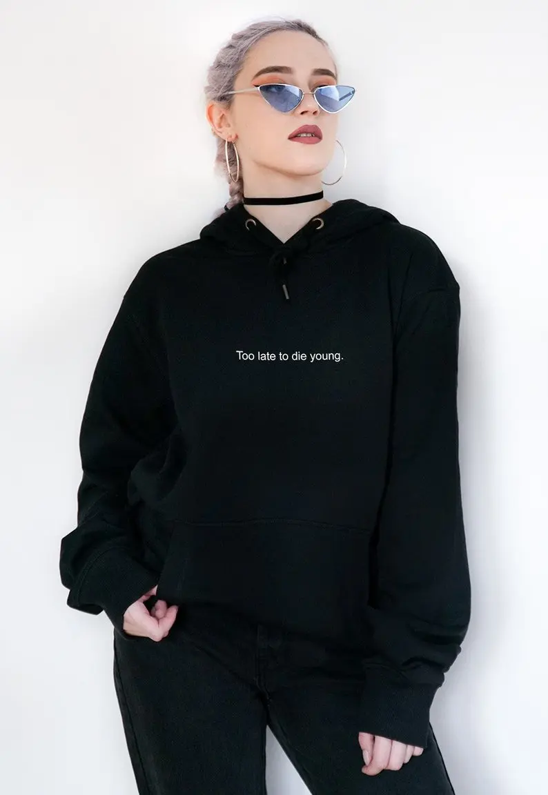 Príliš Neskoro Na To, Zomrieť Mladý Hoodies Estetické Oblečenie Tumblr Grunge Zábavné List Vytlačený Mladých Harajuku Top Slogan Green Plus Veľkosť