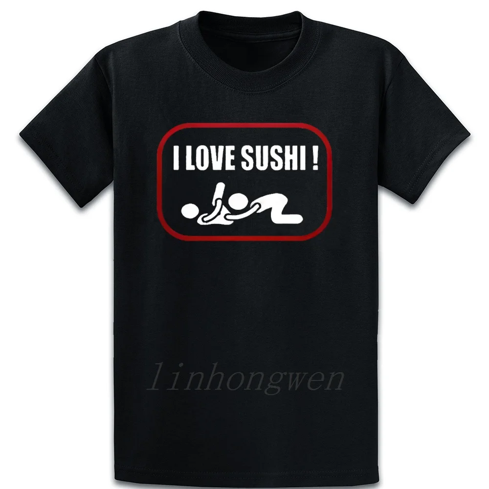 Milujem Sushi Dospelých Zábavné Orálny Sex Tričko Basic Lete Viac Veľkosť S-5XL Bavlna Osobné Obrázky List Grafické Tričko